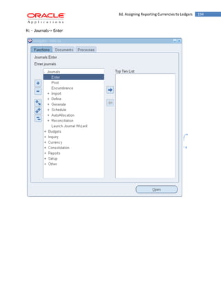 8d. Assigning Reporting Currencies to Ledgers 194 
N: - Journals-> Enter 
 