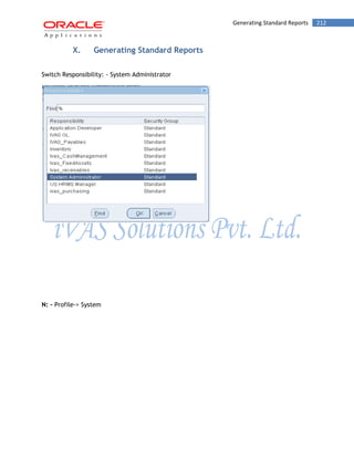 Generating Standard Reports 212 
X. Generating Standard Reports 
Switch Responsibility: - System Administrator 
N: - Profile-> System  