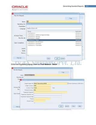 Generating Standard Reports 217 
Enter the Standard Program name as Trail Balance – Detail 
 