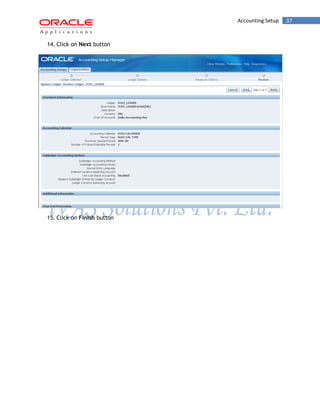 Accounting Setup 37 
14. Click on Next button 
15. Click on Finish button 
 