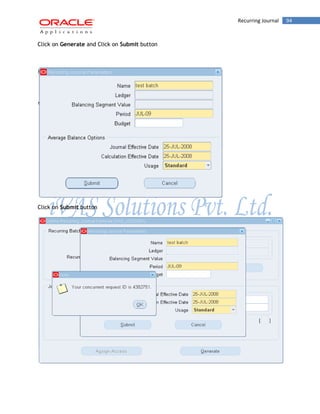 Recurring Journal 94 
Click on Generate and Click on Submit button 
Click on Submit button 
 