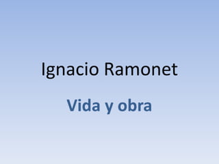 Ignacio ramonet