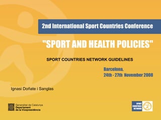 SPORT COUNTRIES NETWORK GUIDELINES




Ignasi Doñate i Sanglas
 