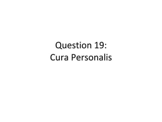 Question 19: Cura Personalis 