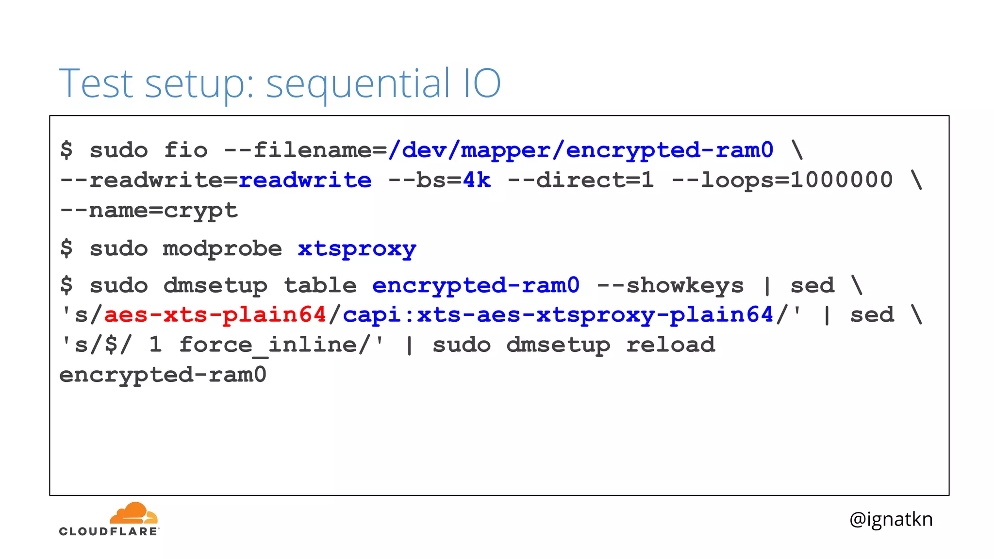 @ignatkn
Test setup: sequential IO
$ sudo fio --filename=/dev/mapper/encrypted-ram0 
--readwrite=readwrite --bs=4k --direct=1 --loops=1000000 
--name=crypt
$ sudo modprobe xtsproxy
$ sudo dmsetup table encrypted-ram0 --showkeys | sed 
's/aes-xts-plain64/capi:xts-aes-xtsproxy-plain64/' | sed 
's/$/ 1 force_inline/' | sudo dmsetup reload
encrypted-ram0
 