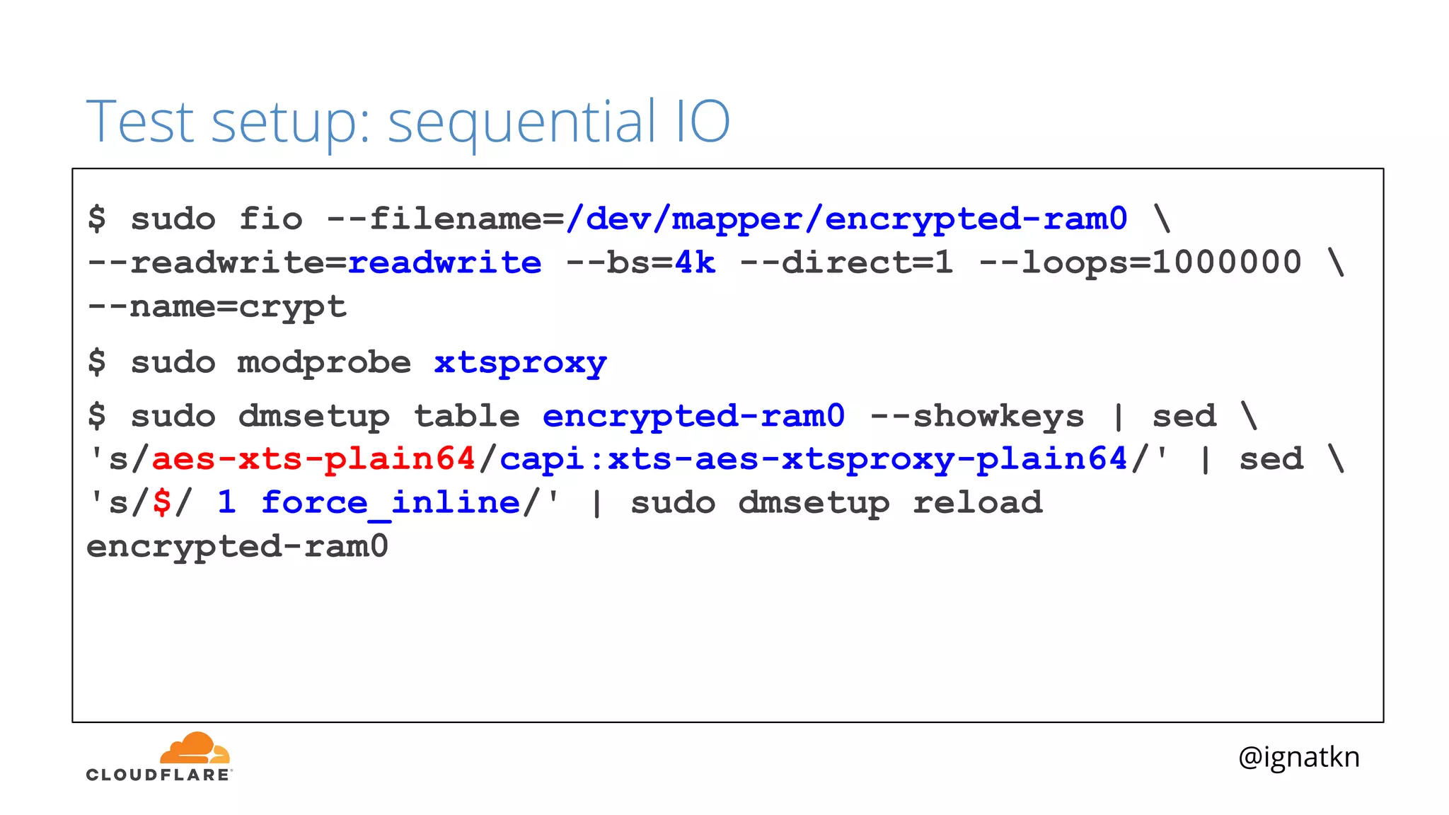 @ignatkn
Test setup: sequential IO
$ sudo fio --filename=/dev/mapper/encrypted-ram0 
--readwrite=readwrite --bs=4k --direct=1 --loops=1000000 
--name=crypt
$ sudo modprobe xtsproxy
$ sudo dmsetup table encrypted-ram0 --showkeys | sed 
's/aes-xts-plain64/capi:xts-aes-xtsproxy-plain64/' | sed 
's/$/ 1 force_inline/' | sudo dmsetup reload
encrypted-ram0
 
