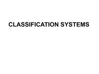 CLASSIFICATION SYSTEMS
 