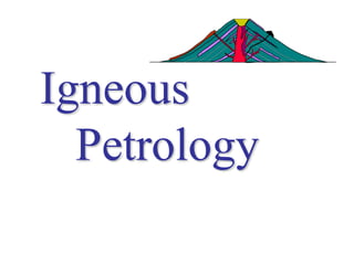 Igneous
Petrology
 