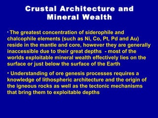 Crustal Architecture and Mineral Wealth ,[object Object],[object Object]