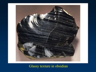 Glassy texture in obsidian
 