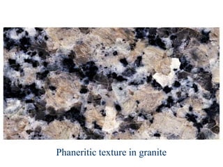 Phaneritic texture in granite
 