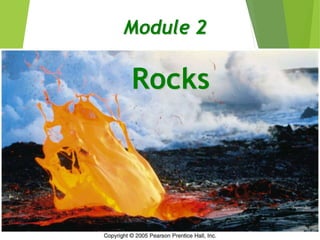 Rocks
Module 2
 