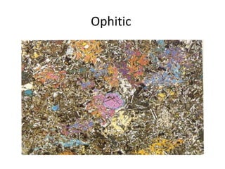 Ophitic Rocks Examples Igneous rocks textures and characte.pptx