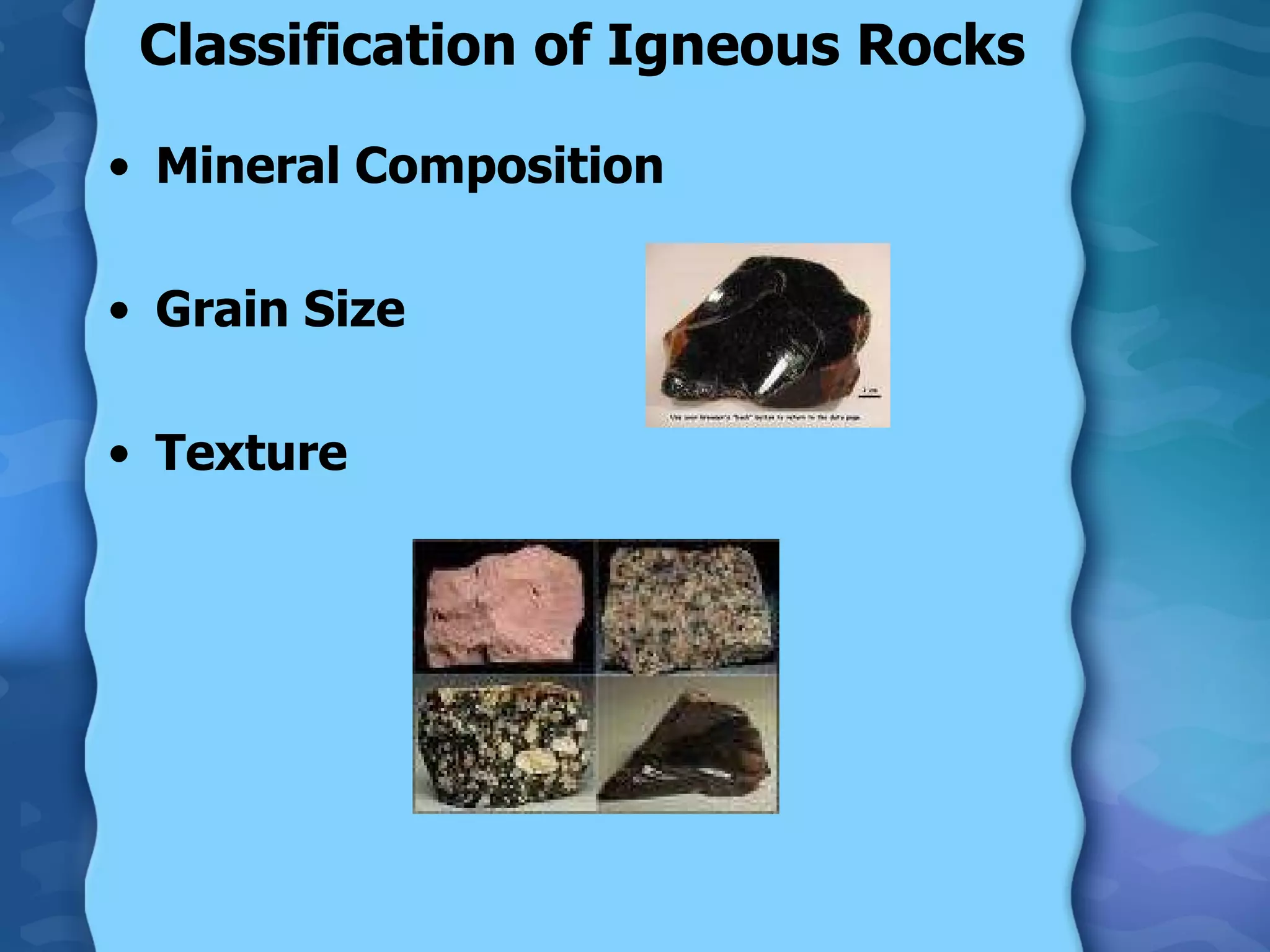 Classification of Igneous Rocks Mineral Composition Grain Size Texture 