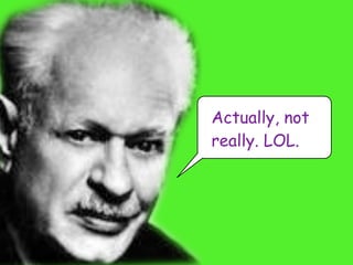 Actually, not
really. LOL.
 