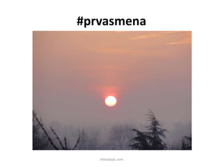 #prvasmena




   milosdjajic.com
 