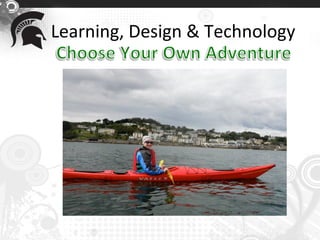Learning, Design & Technology
 