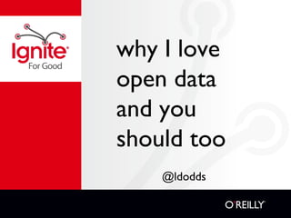 why I love
open data
and you
should too
@ldodds
 