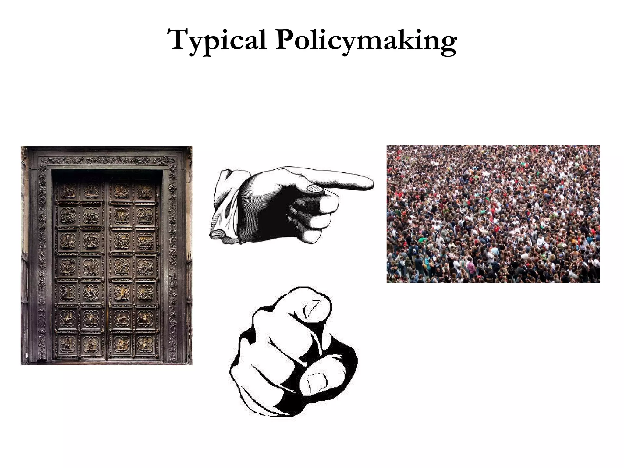 Typical Policymaking
