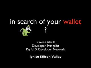 in search of your  wallet  ? ,[object Object],[object Object],[object Object],[object Object]