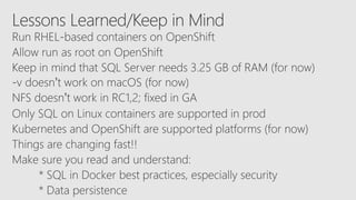 Microsoft Ignite 2017 - SQL Server on Kubernetes, Swarm, and Open Shift