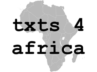 txts 4
africa
 