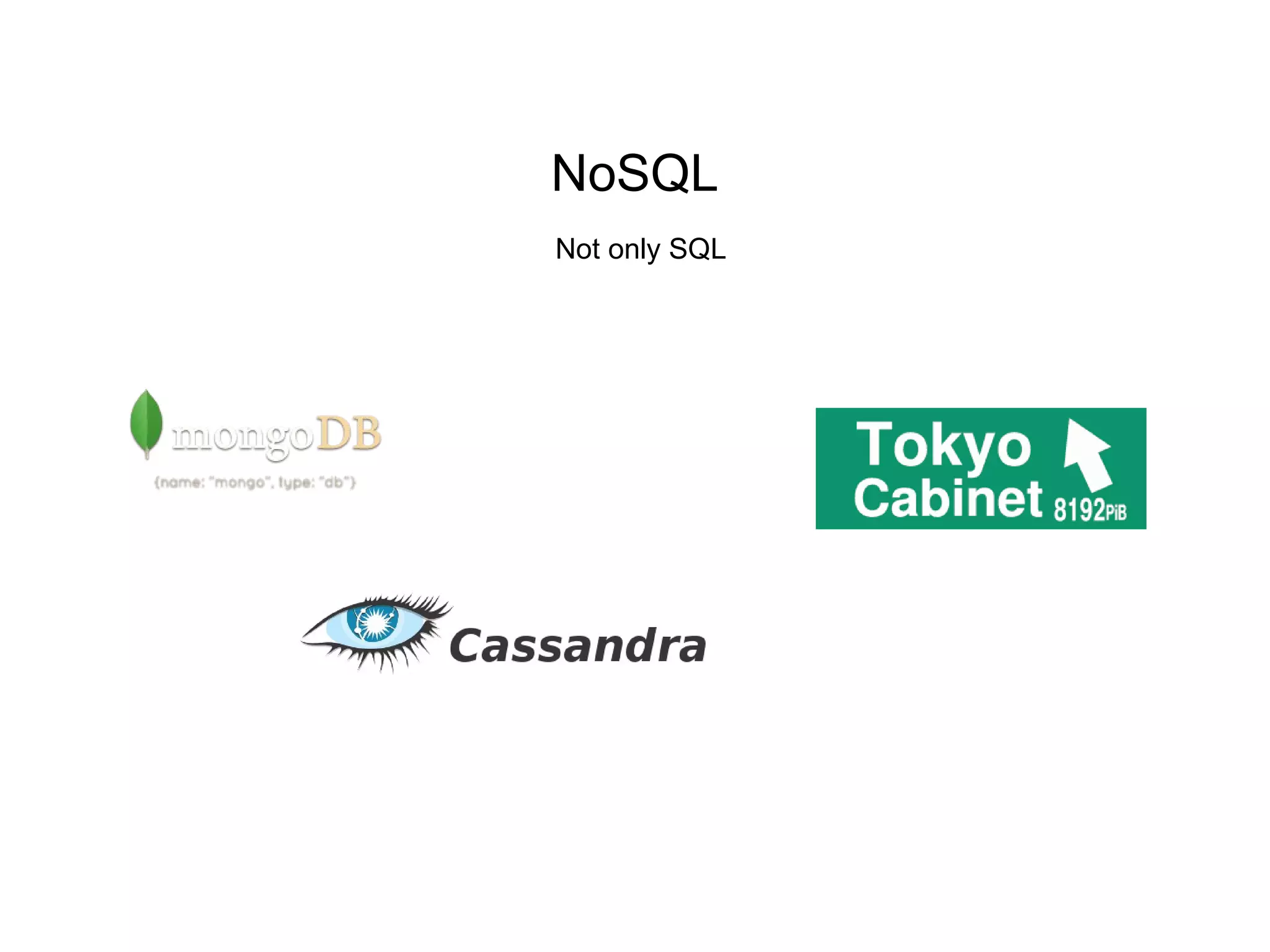 NoSQL Not only SQL 