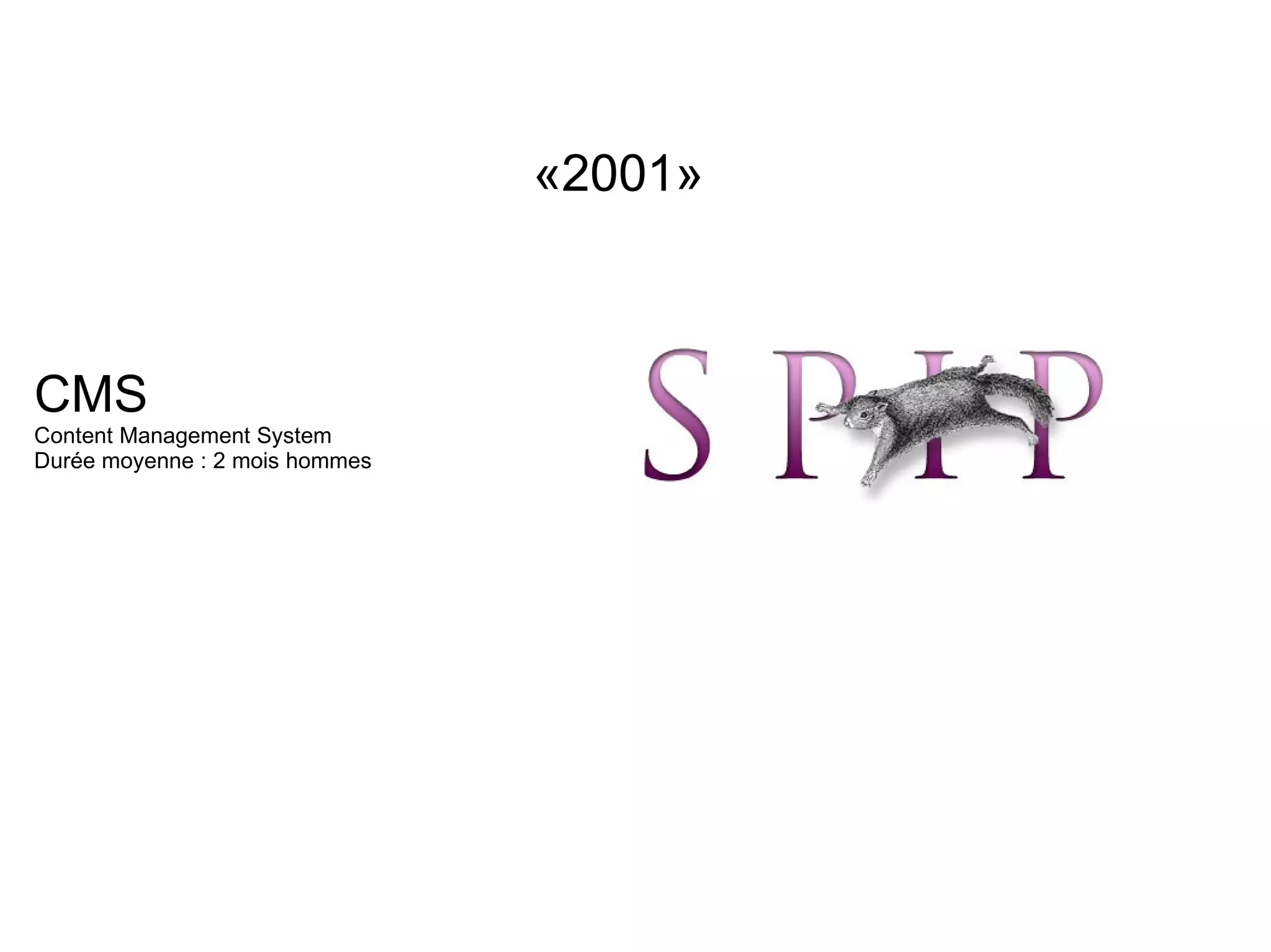 CMS Content Management System Durée moyenne : 2 mois hommes «2001» 