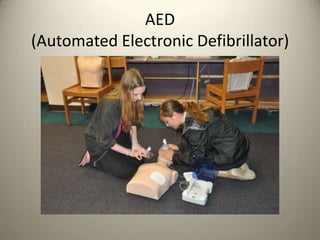 AED
(Automated Electronic Defibrillator)

 
