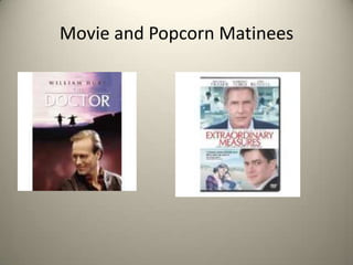 Movie and Popcorn Matinees

 