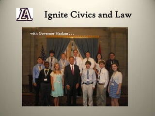 Ignite Civics and Law
with Governor Haslam . . .

 