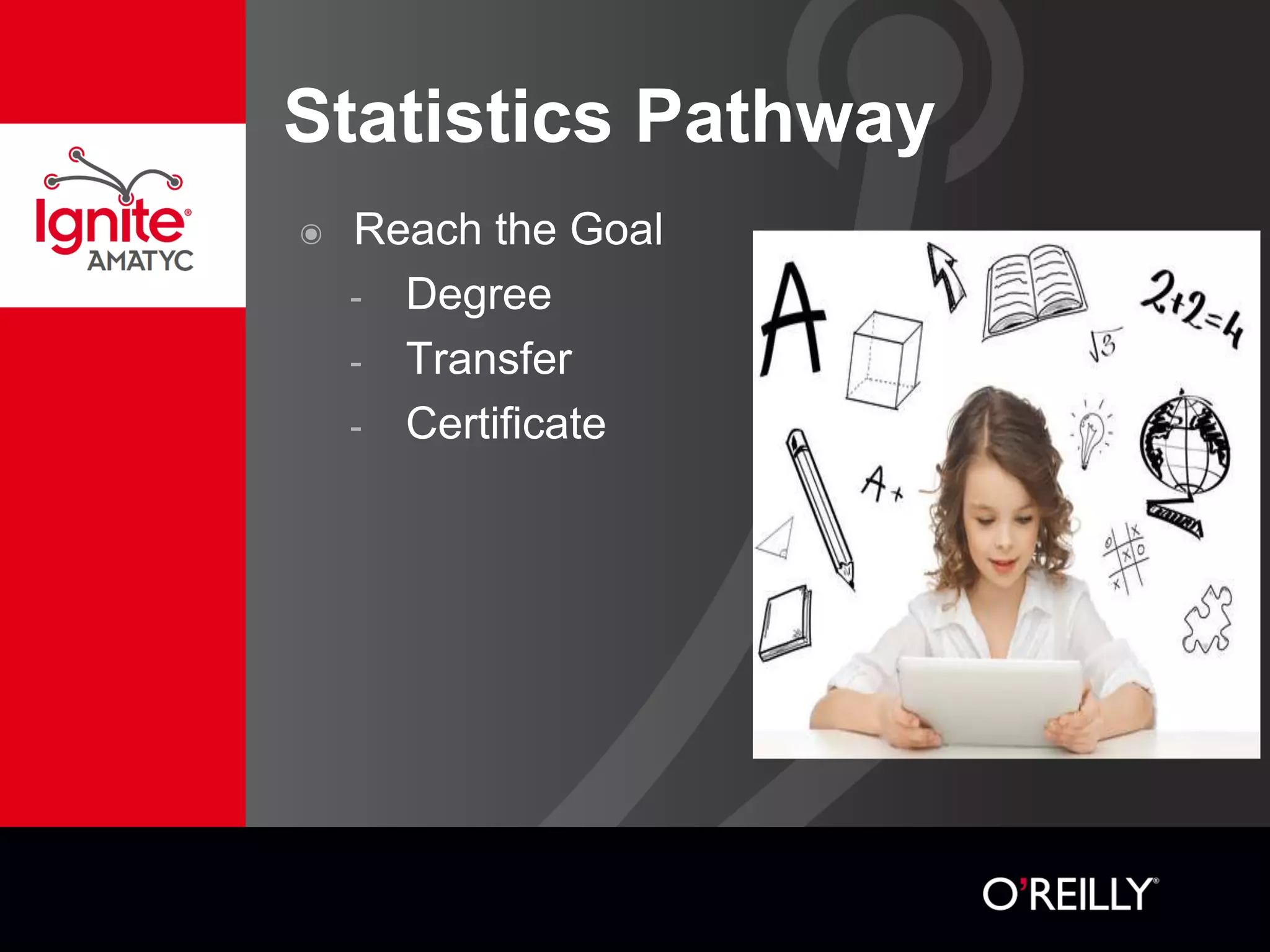 Statistics Pathway
๏ Reach the Goal
- Degree
- Transfer
- Certificate
 