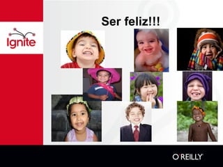 Ser feliz!!! 