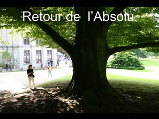 Retour de  l’Absolu   
