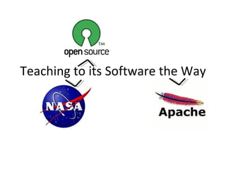 Teaching to its Software the Way 