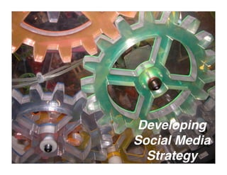 Developing
Social Media
Strategy
Text
 