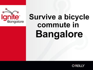 Survive a bicycle commute in  Bangalore 