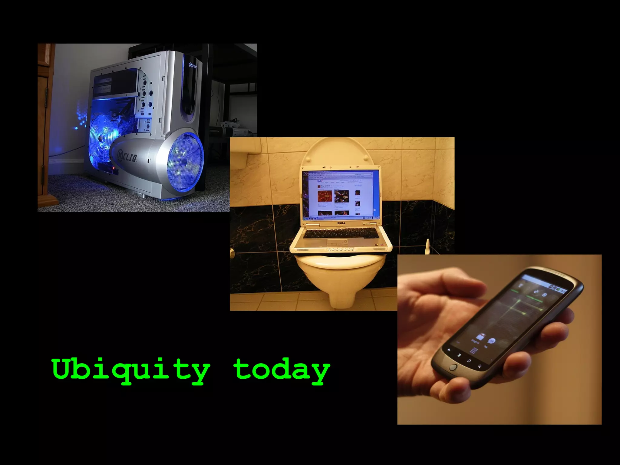 Ubiquity today
 