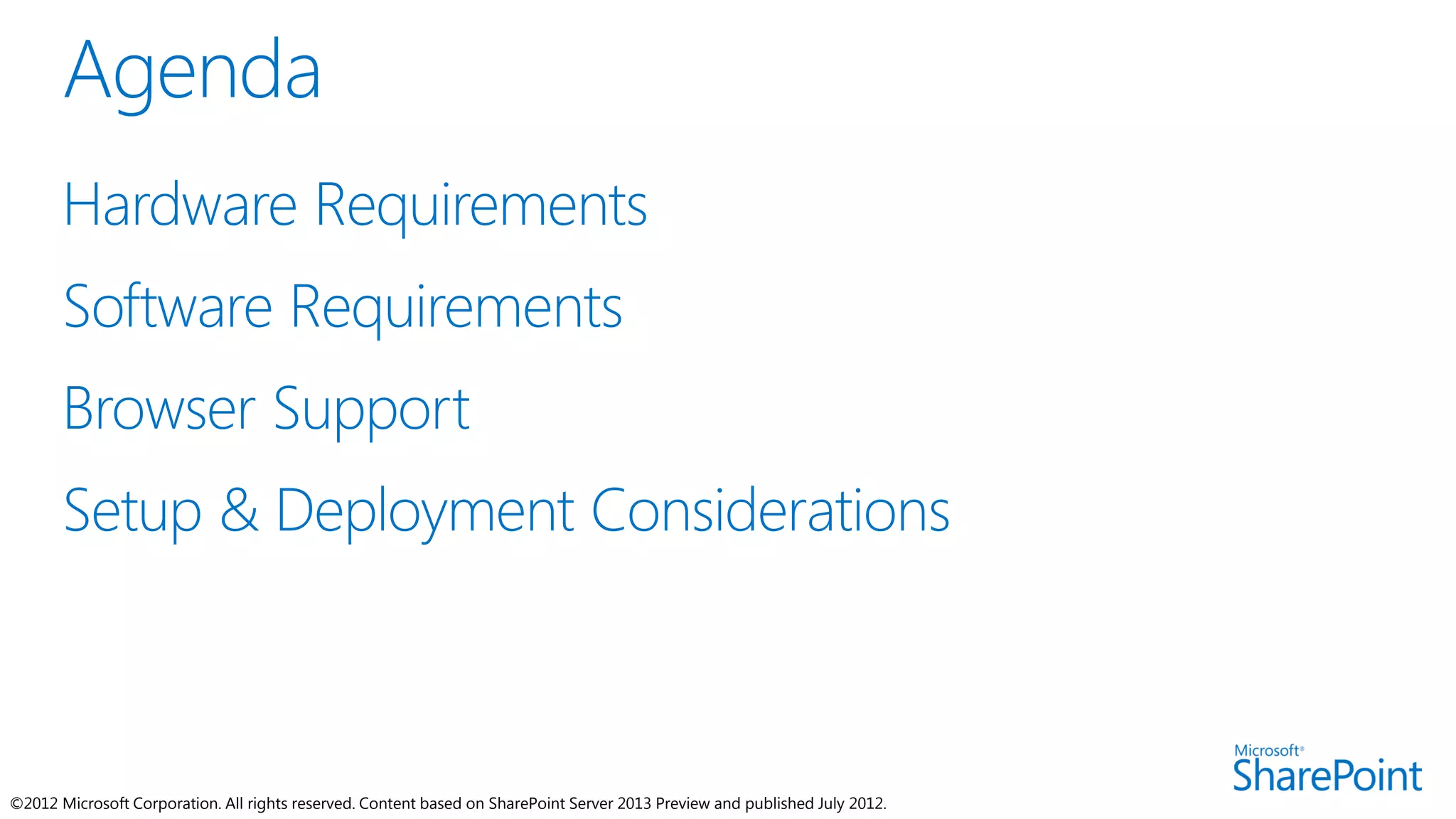 ©2012 Microsoft Corporation. All rights reserved. Content based on SharePoint Server 2013 Preview and published July 2012.
 