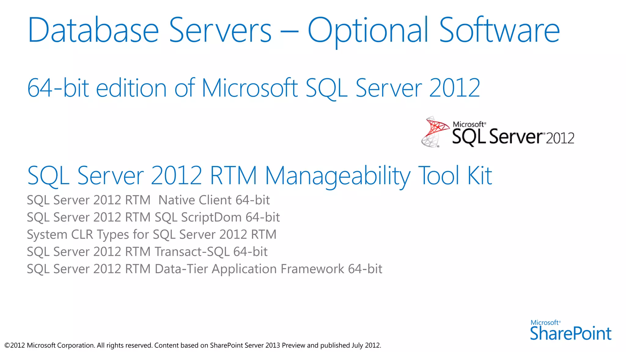 ©2012 Microsoft Corporation. All rights reserved. Content based on SharePoint Server 2013 Preview and published July 2012.
 