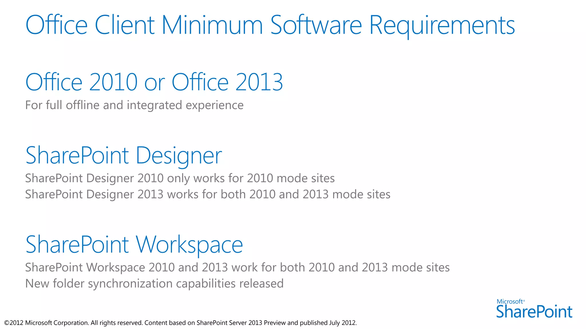 ©2012 Microsoft Corporation. All rights reserved. Content based on SharePoint Server 2013 Preview and published July 2012.
 