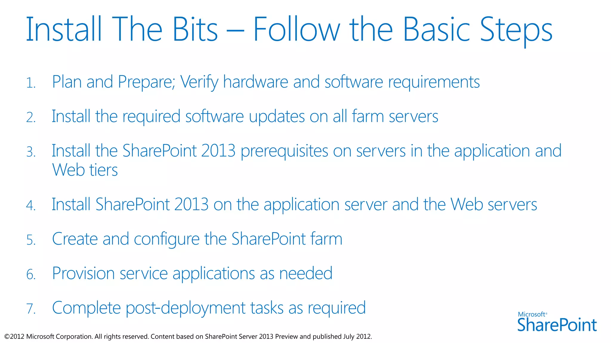 ©2012 Microsoft Corporation. All rights reserved. Content based on SharePoint Server 2013 Preview and published July 2012.
 