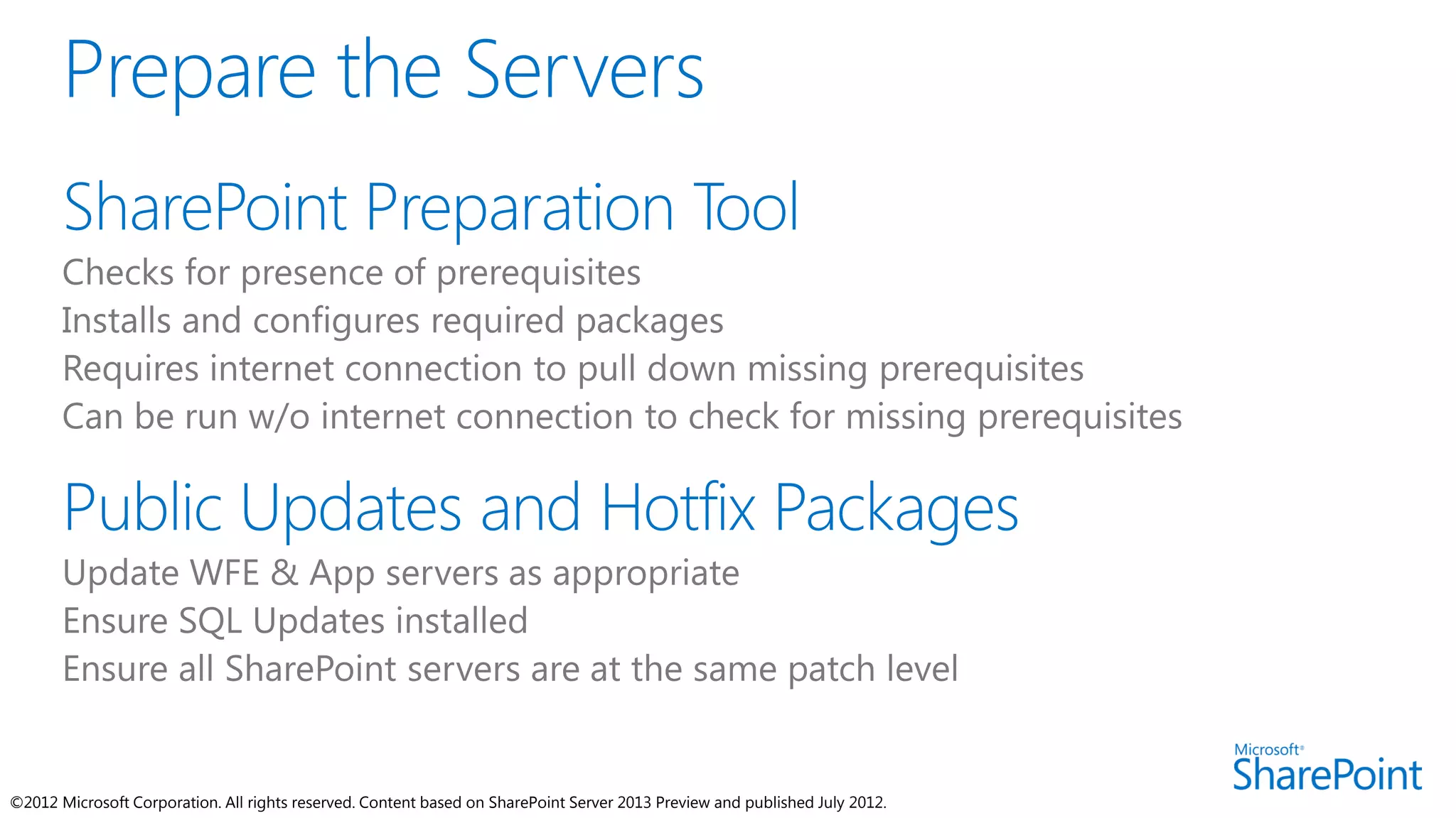 ©2012 Microsoft Corporation. All rights reserved. Content based on SharePoint Server 2013 Preview and published July 2012.
 