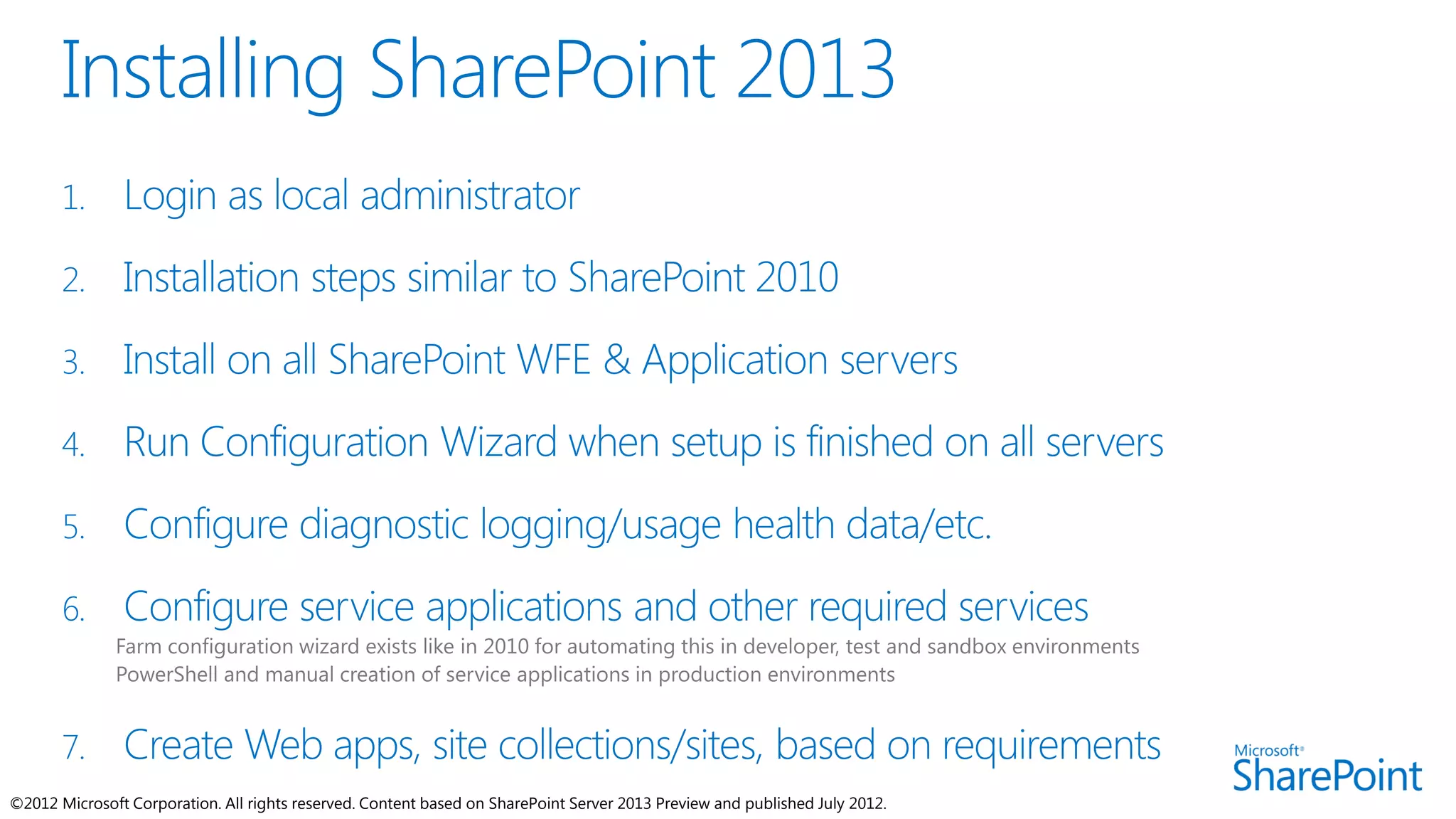 ©2012 Microsoft Corporation. All rights reserved. Content based on SharePoint Server 2013 Preview and published July 2012.
 