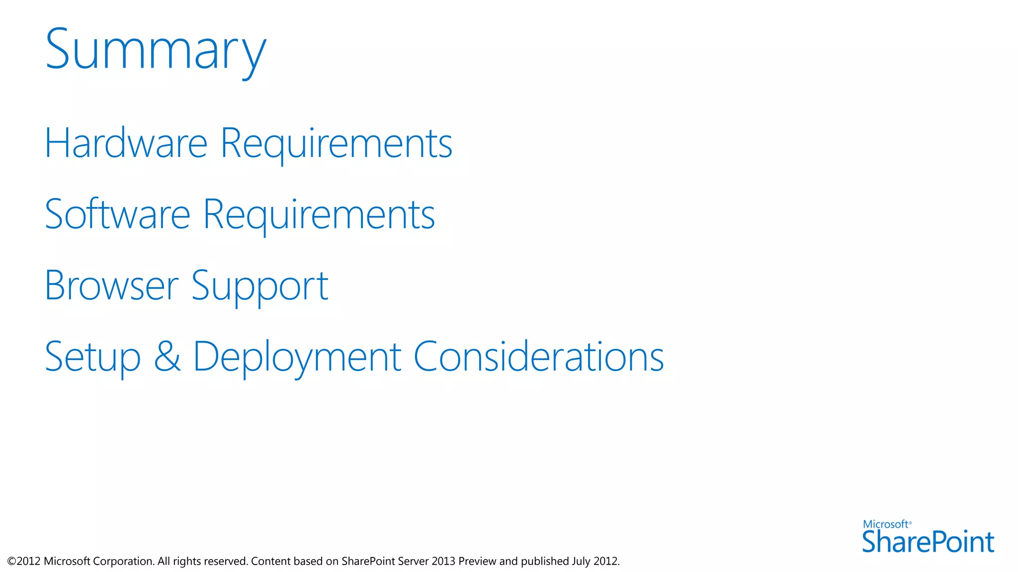 ©2012 Microsoft Corporation. All rights reserved. Content based on SharePoint Server 2013 Preview and published July 2012.
 