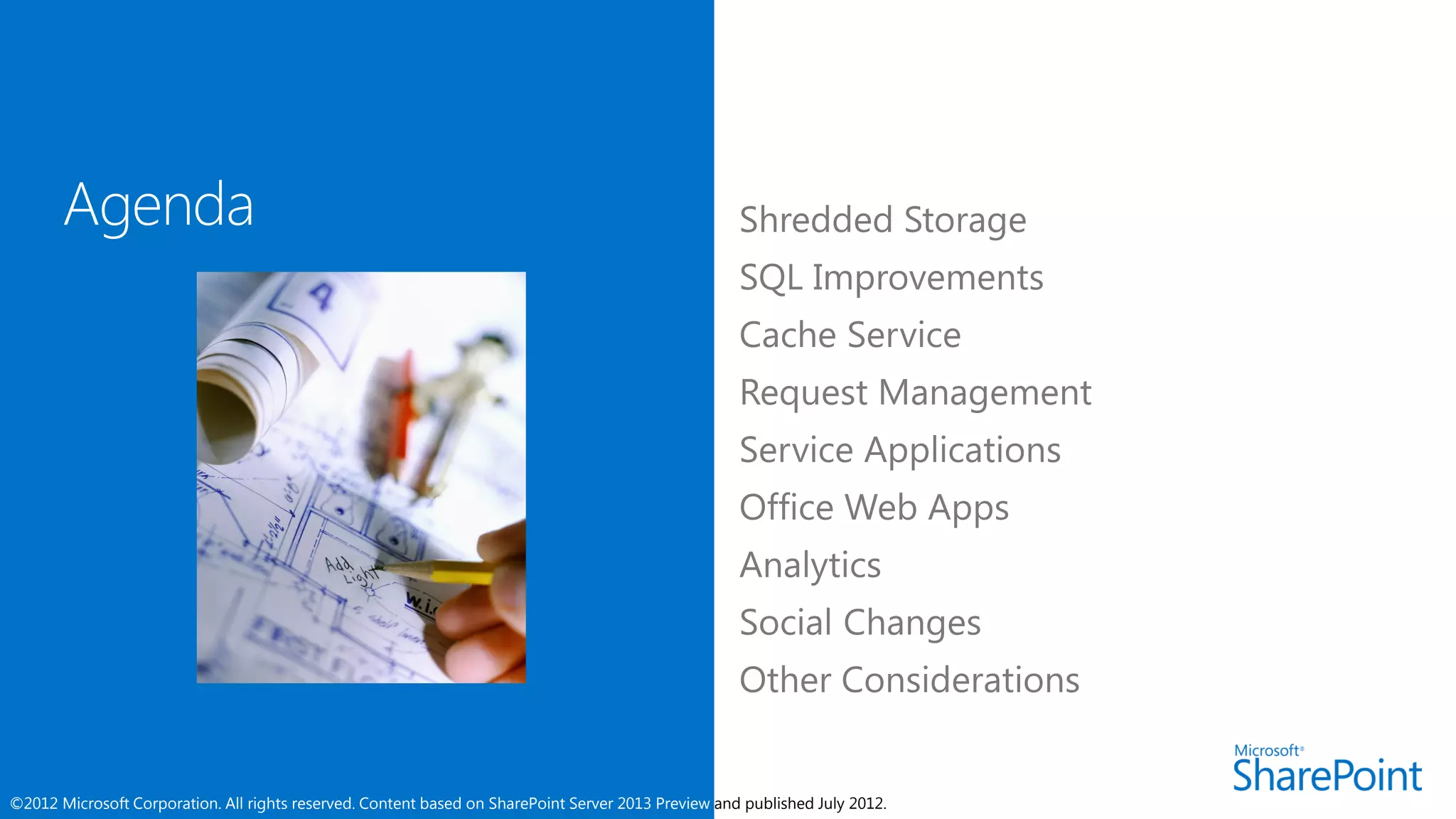 ©2012 Microsoft Corporation. All rights reserved. Content based on SharePoint Server 2013 Preview and published July 2012.
 