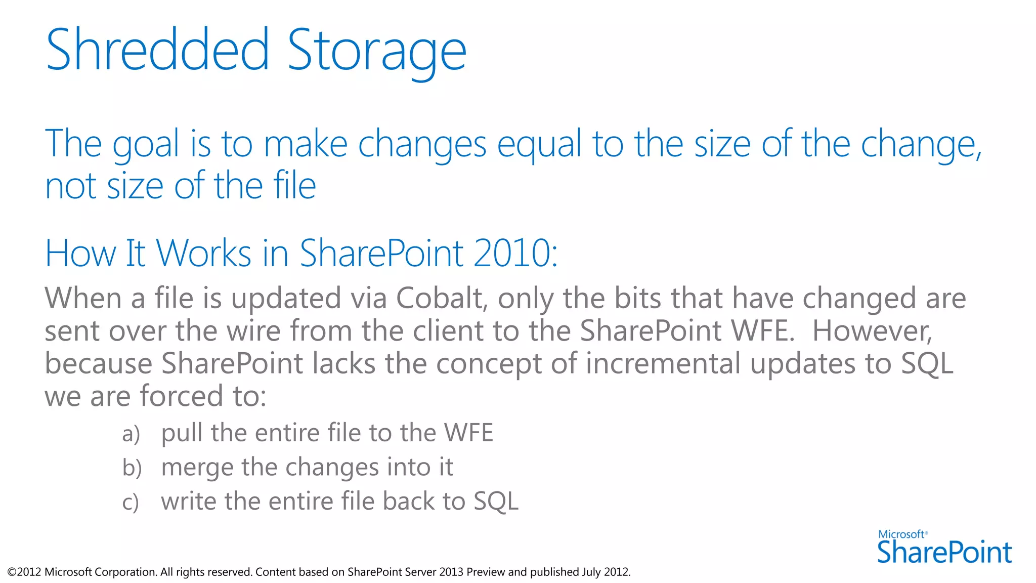 ©2012 Microsoft Corporation. All rights reserved. Content based on SharePoint Server 2013 Preview and published July 2012.
 