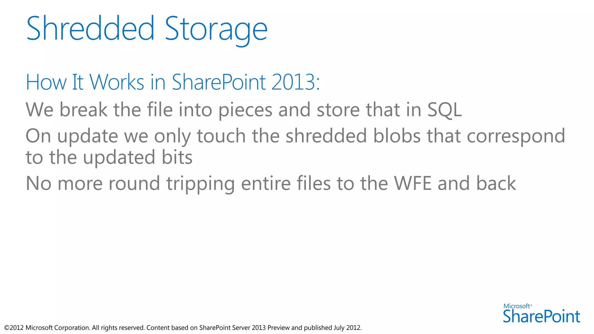 ©2012 Microsoft Corporation. All rights reserved. Content based on SharePoint Server 2013 Preview and published July 2012.
 