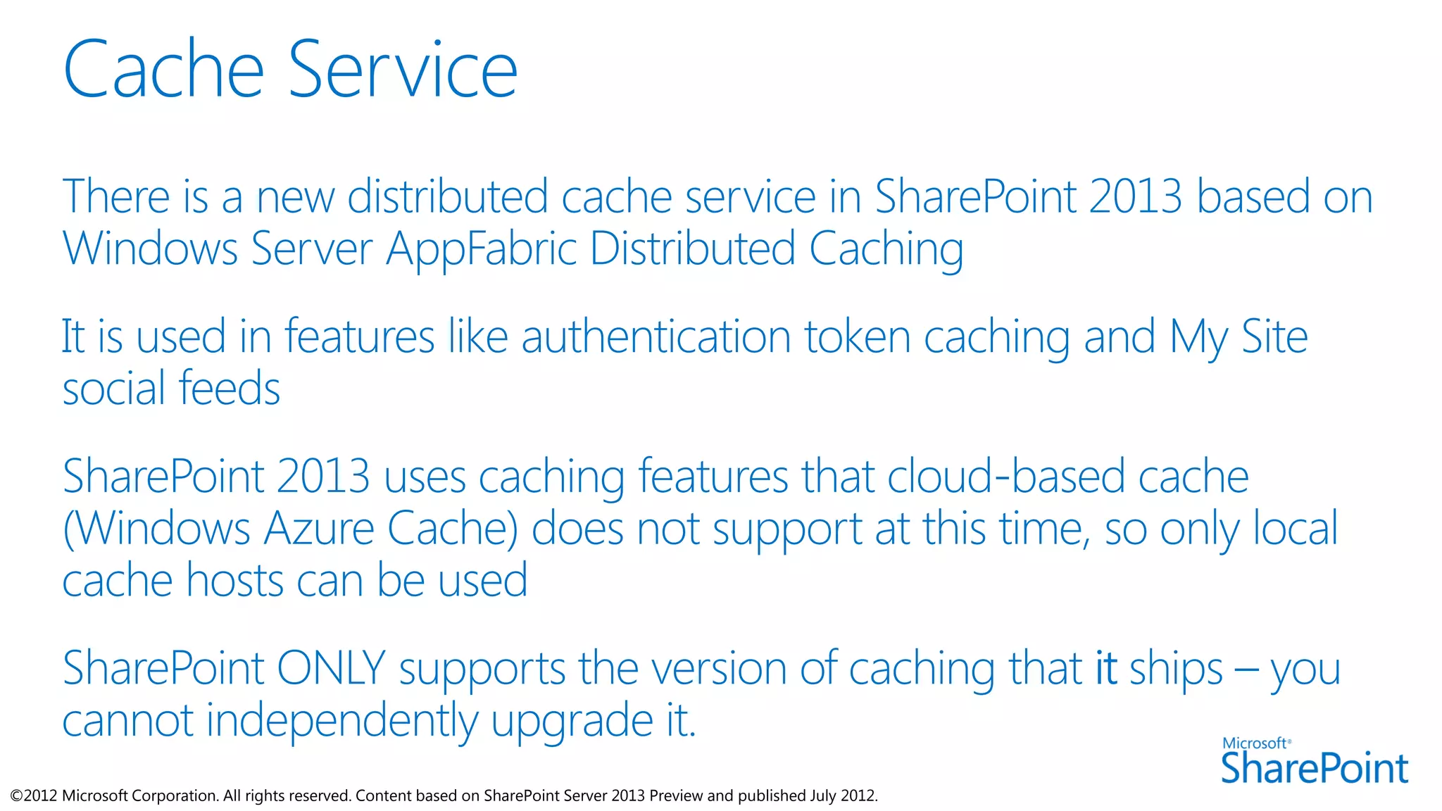 ©2012 Microsoft Corporation. All rights reserved. Content based on SharePoint Server 2013 Preview and published July 2012.
 