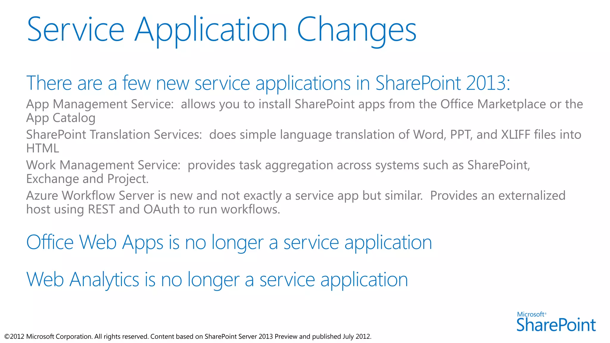 ©2012 Microsoft Corporation. All rights reserved. Content based on SharePoint Server 2013 Preview and published July 2012.
 
